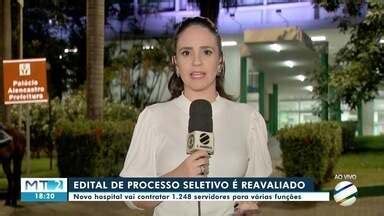 Mttv Edi O Cuiab Edital De Processo Seletivo Para O Hospital