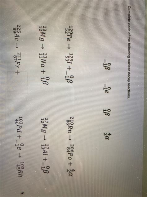 Solved Complete each of the following nuclear decay | Chegg.com