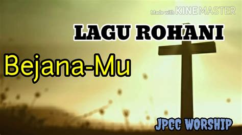 Lagu Rohani Bejana Mu By Jpcc Worship Youtube