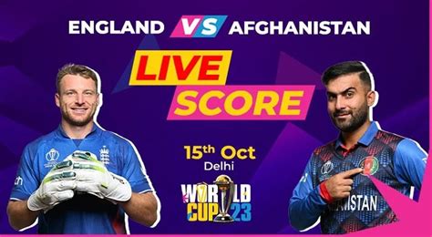 World Cup England And Afghanistan To Face Off In Delhi Today