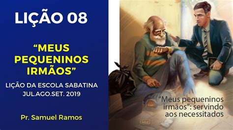 LIÇÃO 8 LIÇÃO DA ESCOLA SABATINA MEUS PEQUENINOS IRMÃOS YouTube