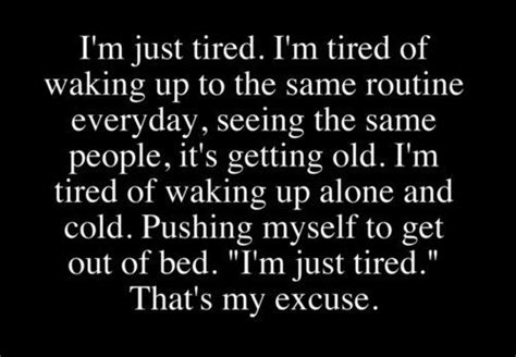 Im Tired Of Life Quotes Quotesgram