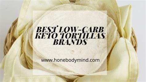 Best Low Carb Keto Tortillas Brands Hone Body Mind