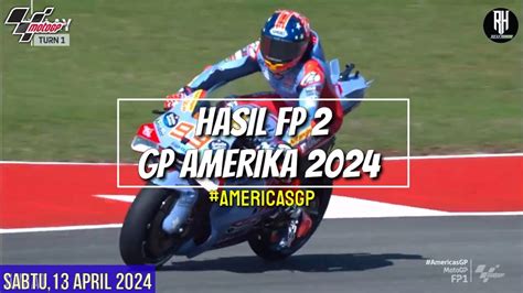 Hasil Motogp Hari Ini Hasil Latihan Bebas GP Amerika 2024 FP 2 Amerika