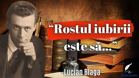 Lucian Blaga Citate Despre Viață Și Oameni Citate Lăudate YouTube