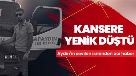 KANSERE YENİK DÜŞTÜ Manşet Aydın