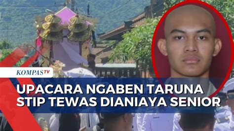 Gelar Upacara Ngaben Taruna Stip Tewas Dianiaya Senior Keluarga Yakin