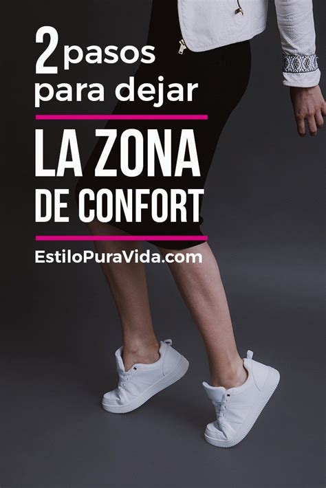 2 Pasos Para Salir De La Zona De Confort Estilo Pura Vida