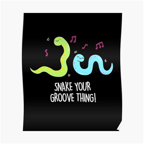 Snake Your Groove Thing Funny Disco Worm Pun Dark Bg Poster For