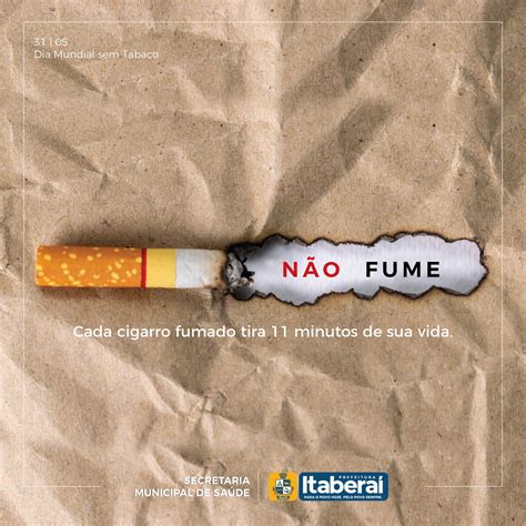 Todo Mundo Sabe Fumar Faz Mal Para A Sa De E Pode At Matar