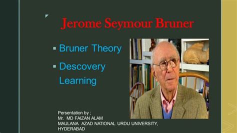 Jerome Seymour Bruner: Discovery learning theory | PPT