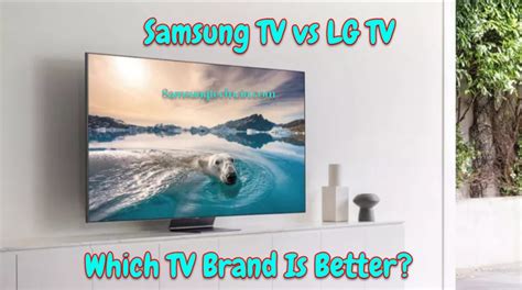 LG Vs Samsung TV: Your Guide To Picking The Best Option