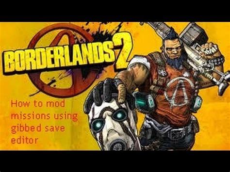 Borderlands 2 How To Mod Missions Using Gibbed Save Editor R224 YouTube