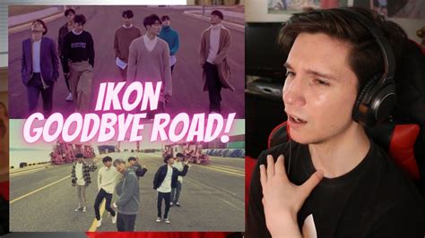 Dancer Reacts To Ikon Goodbye Road Mv And Dance Practice Youtube