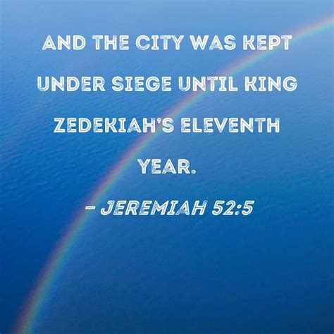 Jeremiah 52 5 And The City Was Kept Under Siege Until King Zedekiah S