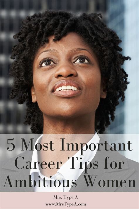 5 Most Important Career Tips For Ambitious Women Mrs Type A