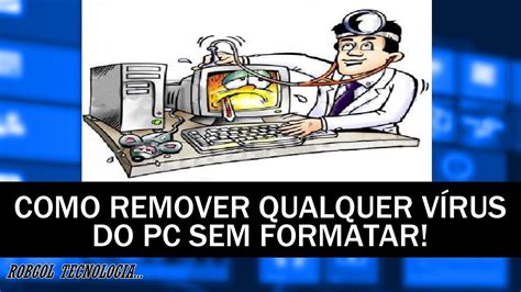 Como Tirar vírus do pc sem precisar formatar método atualizado YouTube