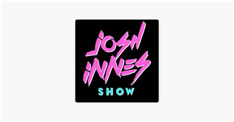 ‎the Josh Innes Show Jis Dads Tik Tok And Great Mugshots On Apple