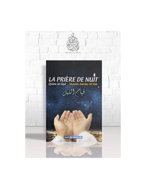 La Pri Re De Nuit Qiy M Al Layl Sultan Al Id