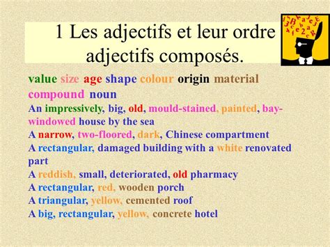 1 Les adjectifs et leur ordre adjectifs composés value size age shape