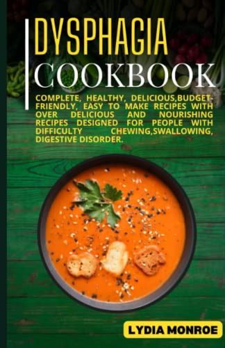 Dysphagia Cookbook Healthy Delicious Budget Friendly Easy To Make