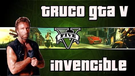 Gta V Truco Invencibilidad Durante Minutos Youtube