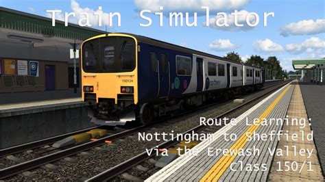 Train Simulator Route Learning Nottingham To Sheffield Erewash