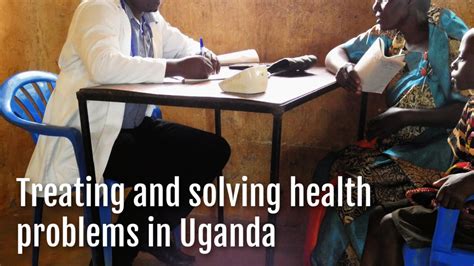 Ucss Medical Ministry Solving And Treating Health Problems In Uganda