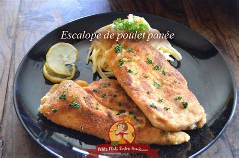 Recette Descalope De Poulet Pan E La Recette Facile Et Rapide