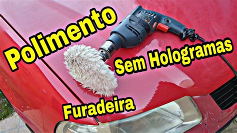 Como Fazer Polimento Furadeira Passo A Passo Carro Youtube