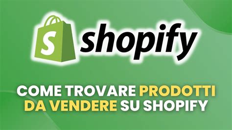 Come Trovare Prodotti Da Vendere Su Shopify Guida Pratica Per