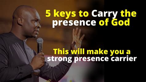 5 Keys To Carry The Strong Presence Of God Apostle Joshua Selman