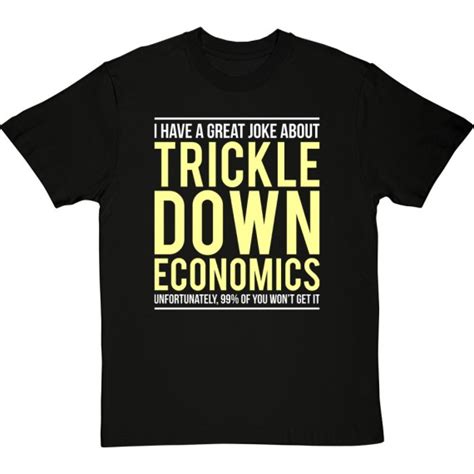 Trickle Down Economics T Shirt Redmolotov