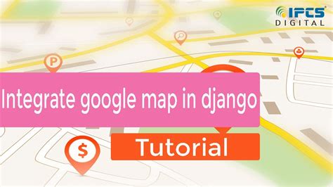 How To Integrate Google Map In Django Tutorial For Beginners YouTube