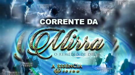 QUARTA FEIRA DAS MARAVILHAS DE DEUS Corrente da Mirra O Remédio