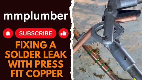 Fixing A Solder Leak With Press Fit Copper Youtube