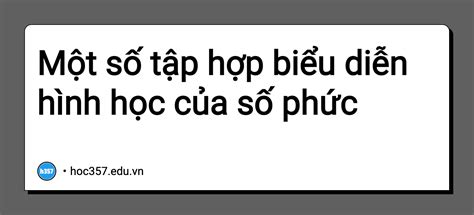 Hình Minh Họa Một Số Tập Hợp Biểu Diễn Hình Học Của Số Phức