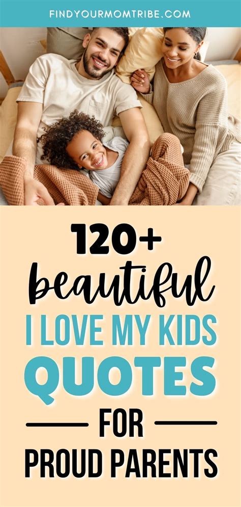 120 Beautiful I Love My Kids Quotes For Proud Parents Artofit