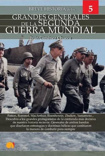 Breve Historia De Los Grandes Generales De La Segunda Guerra Mundial