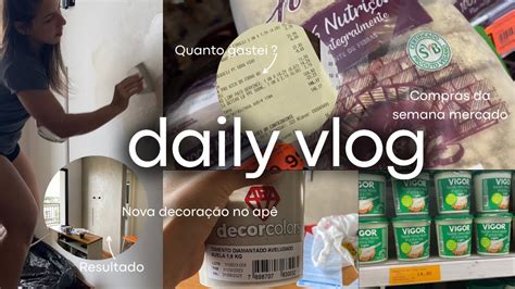 DAILY VLOG compras da semana Mês no mercado atacado Pintando o apê