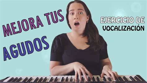 Mejora Tus Agudos Notas Altas Con Este Ejercicio De VocalizaciÓn