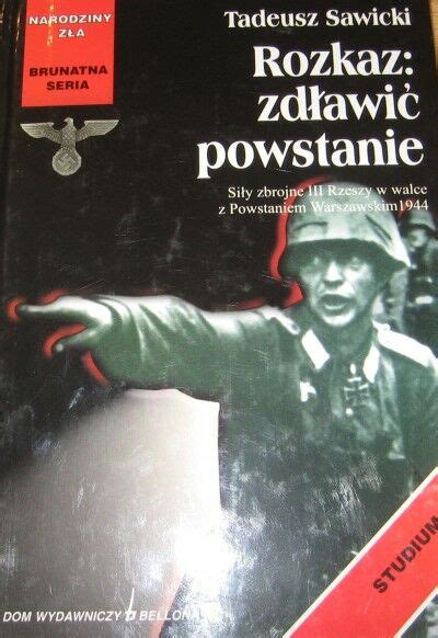 Sawicki Tadeusz Rozkaz Zd Awi Powstanie Si Y Zbrojne Iii Rzeszy W