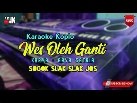 Wes Oleh Ganti Cipt Arya Satria Karaoke Jandut Koplo Nada Cewek