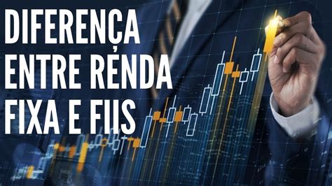 DIFERENÇA ENTRE FUNDOS DE RENDA FIXA E FUNDOS IMOBILIÁRIOS RENDA FIXA