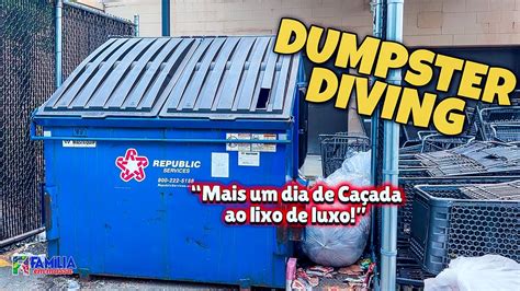 Dumpster Diving Mais Uma Dia De Ca Ada Aos Lixo De Luxo Youtube