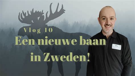 Een Nieuwe Baan In Zweden Vlog Emigreren Naar Zweden Youtube