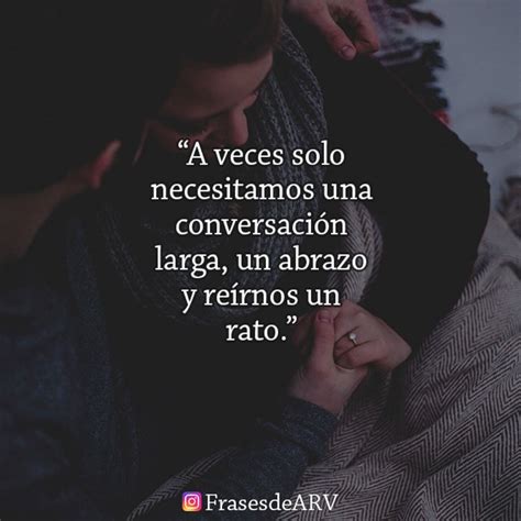 A veces solo necesitamos una conversación larga un abrazo y reírnos un