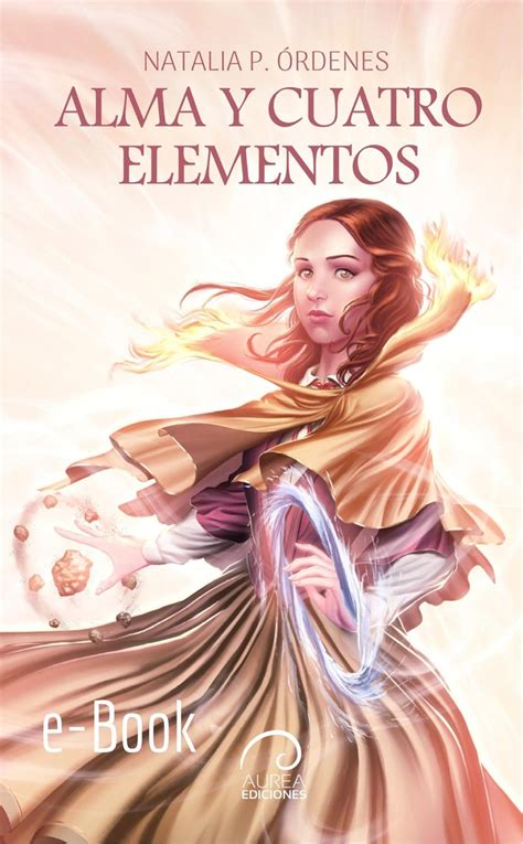 Alma Y Cuatro Elementos Ebook