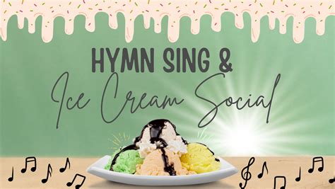 Hymn Sing And Ice Cream Social Park Baptist Church