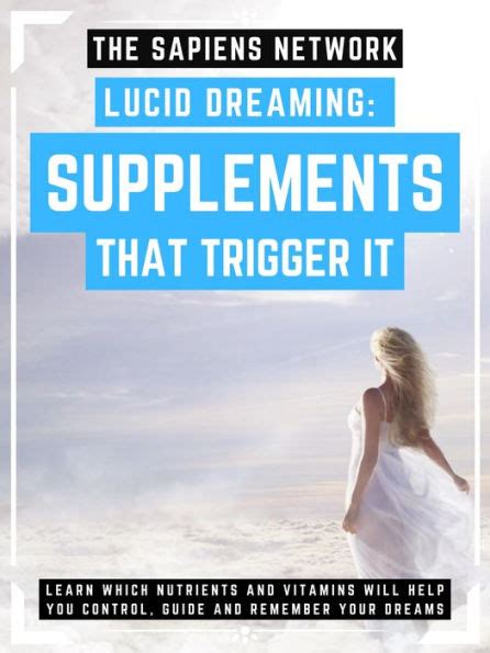 Lucid Dreaming Supplements That Trigger It Learn Which Nutrients And